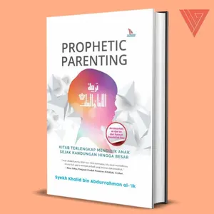 Buku prophetic parenting - Sabil - Syekh Khalid bin Abdurrahman al-'Ik - kitab terbiyatul walad